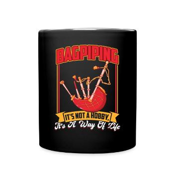 Bagpiping Is Not A Hobby - Bagpiper - Full Colour Mug - black - Front
