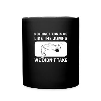 Nichts Verfolgt Uns So Sehr Wie Die Sprünge, Die - Tasse einfarbig - Schwarz - Vorne