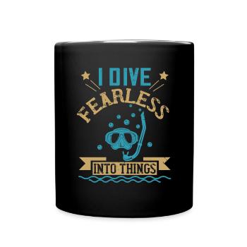 Je plonge sans peur dans les choses - Mug uni - noir - Devant
