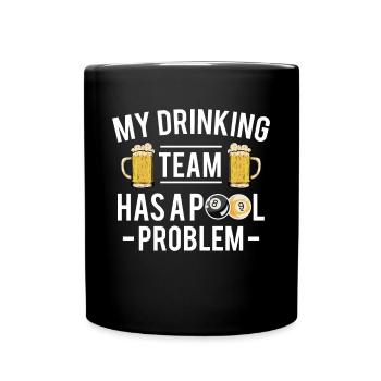 Mon équipe de buveurs a un problème de piscine - Mug uni - noir - Devant
