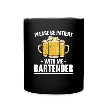 Please Be Patient With Me Bartender - Full Colour Mug - black - Front