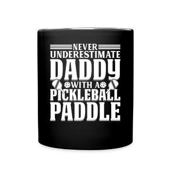 Never Underestimate Daddy With A Pickleball - Tasse einfarbig - Schwarz - Vorne