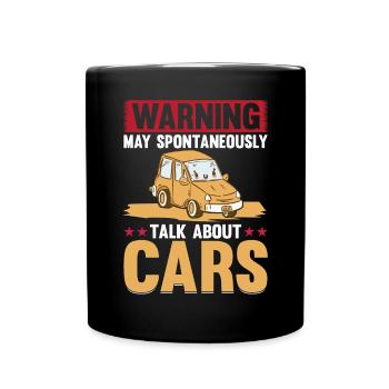 Warning May Spontaneously Talk About Cars - Car Lo - Full Colour Mug - black - Front