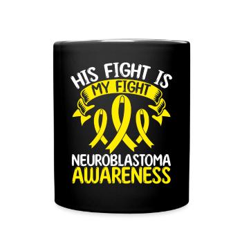 Neuroblastoma Ribbon Month His Fight is my Fight - Tasse einfarbig - Schwarz - Vorne