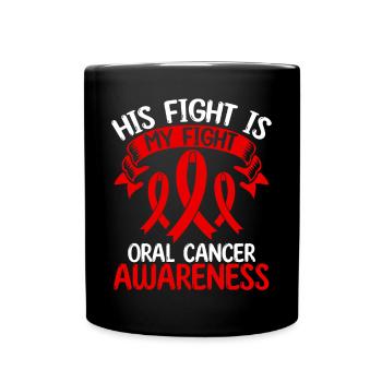 Oral Cancer Ribbon Month His Fight is my Fight - Tasse einfarbig - Schwarz - Vorne