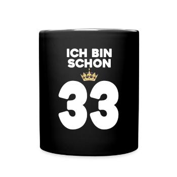 33. Geburtstag Geschenk - 33 Jahre mit Krone - Tasse einfarbig - Schwarz - Vorne