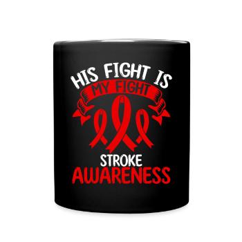 Stroke Ribbon Month His Fight is my Fight - Full Colour Mug - black - Front