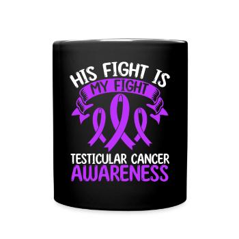 Testicular Cancer Ribbon His Fight is my Fight - Full Colour Mug - black - Front