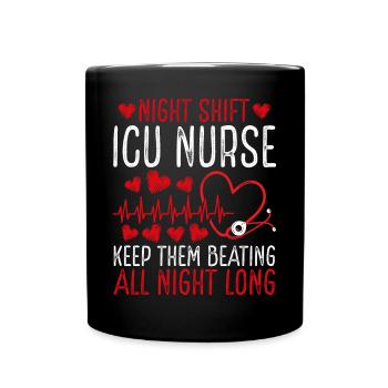 Night Shift ICU Nurse Keep them beating - Full Colour Mug - black - Front