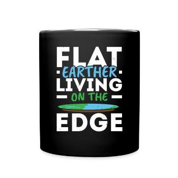 Flat Earther Living On The Edge Flat Earth Society - Mug uni - noir - Devant