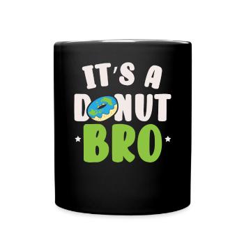 It's A Donut Bro Flat Earther Conspiracy Theory - Full Colour Mug - black - Front