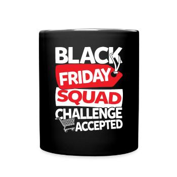 Black Friday Squad Challenge Accepted - Tasse einfarbig - Schwarz - Vorne