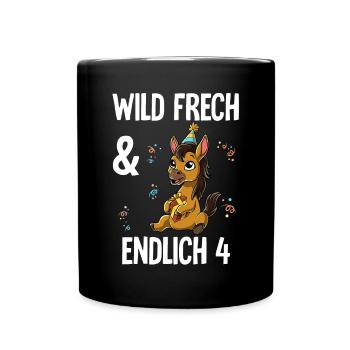 4. Geburtstag Pferd Wild Frech Und Endlich 4 Jahre - Tasse einfarbig - Schwarz - Vorne