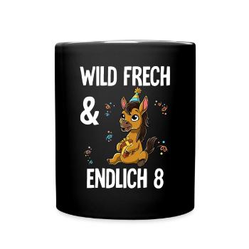 8. Geburtstag Pferd Wild Frech Und Endlich 8 Jahre - Tasse einfarbig - Schwarz - Vorne