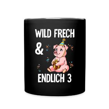 3. Geburtstag Schwein Wild Frech Und Endlich 3 - Tasse einfarbig - Schwarz - Vorne