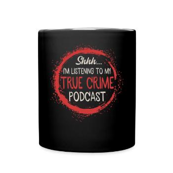 Shhh I'm Listening To My True Crime Podcast - Tasse einfarbig - Schwarz - Vorne