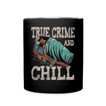 True Crime and Chill - Tasse einfarbig - Schwarz - Vorne