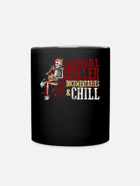 Serial Killer Documentaties and Chill - Tasse einfarbig - Schwarz