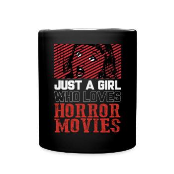 Just a Girl who loves Horror Movies - Tasse einfarbig - Schwarz - Vorne