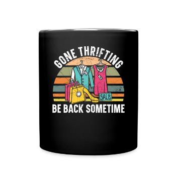 Gone Thrifting Be Back Sometime Bargain Hunting - Full Colour Mug - black - Front