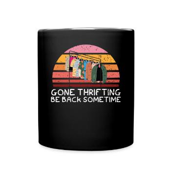 Gone Thrifting Be Back Sometime Bargain Hunting - Full Colour Mug - black - Front