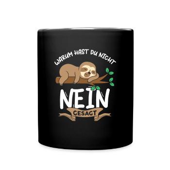 Warum Hast Du Nicht Nein Gesagt - Tasse einfarbig - Schwarz - Vorne