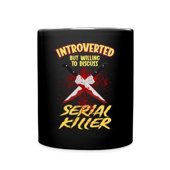 Introverti mais prêt à discuter des tueurs en série - Mug uni - noir - Devant