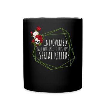 Introverti mais prêt à discuter des tueurs en série - Mug uni - noir - Devant