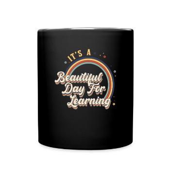 It's A Beautiful Day For Learning - Full Colour Mug - black - Front