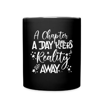 A Chapter A Day Keeps Reality Away Shirt - Tasse einfarbig - Schwarz - Vorne
