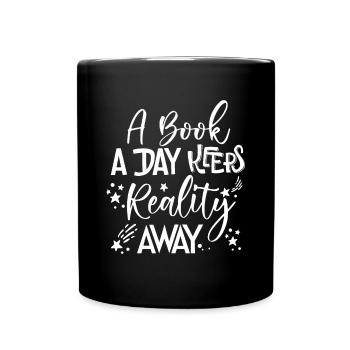 A Book A Day Keeps Reality Away Shirt - Full Colour Mug - black - Front