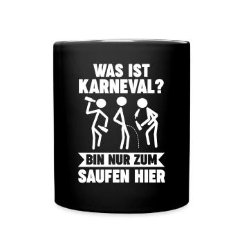 Karnevalskostüm Karnevalist Saufen Fasching Karnev - Tasse einfarbig - Schwarz - Vorne