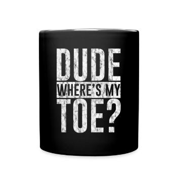 Mec où est mon orteil 3 - Mug uni - noir - Devant