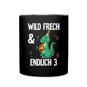 3. Geburtstag T-rex Wild Frech Und Endlich 3 Jahre - Tasse einfarbig - Schwarz - Vorne