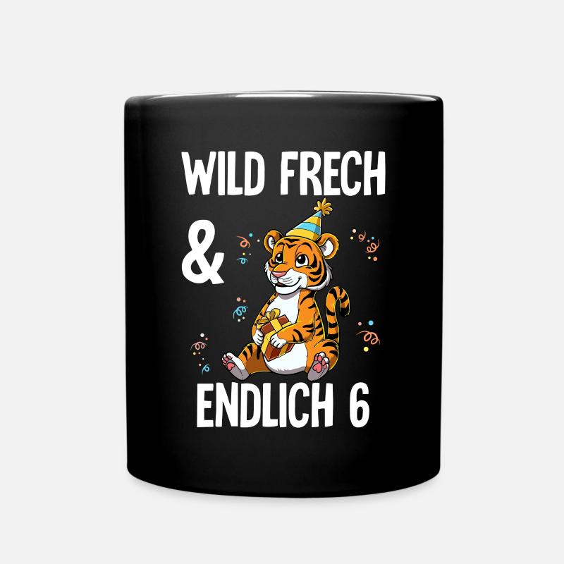 6. Geburtstag Tiger Wild Frech Und Endlich 6 Jahre - Tasse einfarbig - Schwarz