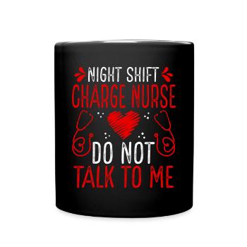 Night Shift Charge Nurse Do not talk to me - Tasse einfarbig - Schwarz - Vorne