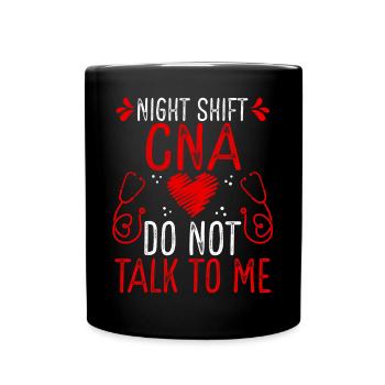 Night Shift Nursing Assistant Do not talk to me - Full Colour Mug - black - Front