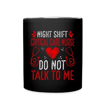 Night Shift Critical Care Nurse Do not talk to me - Tasse einfarbig - Schwarz - Vorne