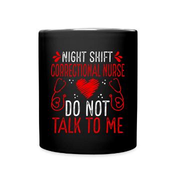 Infirmière correctionnelle de nuit Ne me parlez plus - Mug uni - noir - Devant