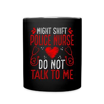 Infirmière de police de nuit Ne me parlez plus - Mug uni - noir - Devant