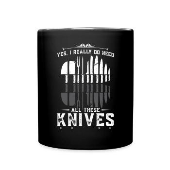 Yes, I Really Do Need All These Knives - Tasse einfarbig - Schwarz - Vorne