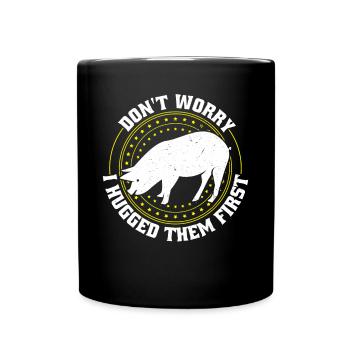 Don't Worry - I Hugged Them First - Meat Cutter - Full Colour Mug - black - Front