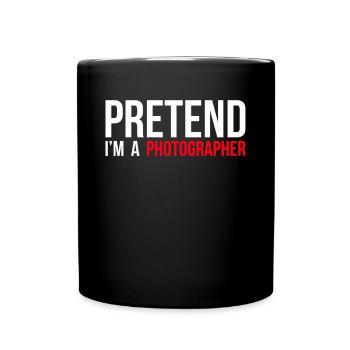 Pretend in A Photographer Shirt - Full Colour Mug - black - Front