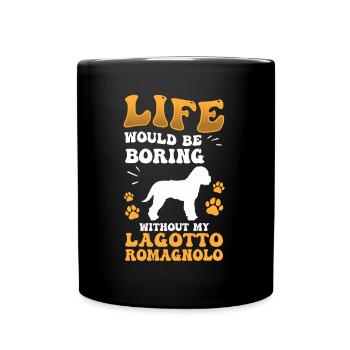 Boring without Lagotto Romagnolo truffle dog - Full Colour Mug - black - Front
