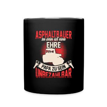 Asphaltbauer zu sein ist eine Ehre Asphaltierer - Tasse einfarbig - Schwarz - Vorne