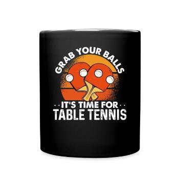 It's time for table tennis - Full Colour Mug - black - Front