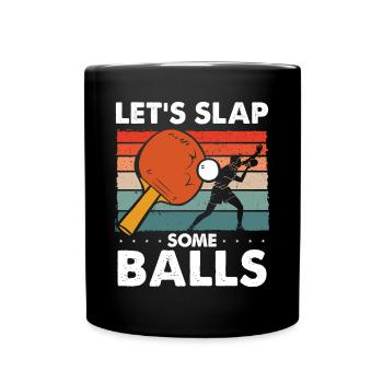 Ayons quelques balles au tennis de table - Mug uni - noir - Devant