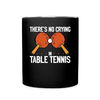 Ne pleure pas au tennis de table - Mug uni - noir - Devant