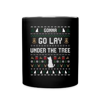 Gonna Go Lay Under The Tree Christmas Funny X-mas - Tasse einfarbig - Schwarz - Vorne
