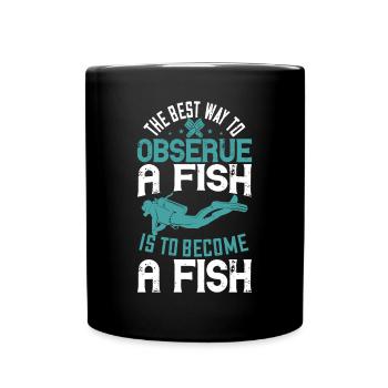 Der beste Weg, einen Fisch zu beobachten, ist, ein Fisch zu werden - Tasse einfarbig - Schwarz - Vorne